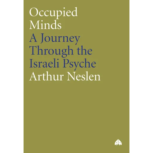 Occupied Minds: A Journey Through the Israeli Psyche: A Journey Through the Israeli Psyche