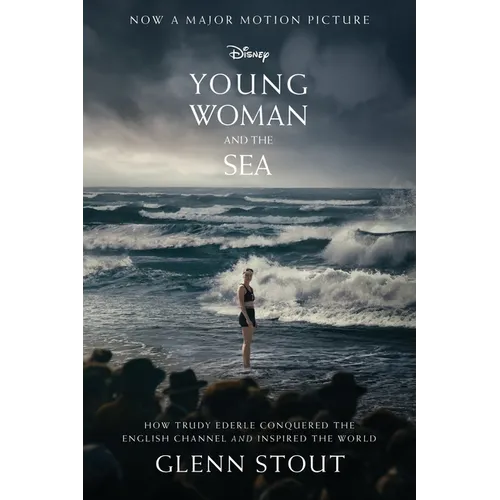 Young Woman and the Sea: How Trudy Ederle Conquered the English Channel and Inspired the World
