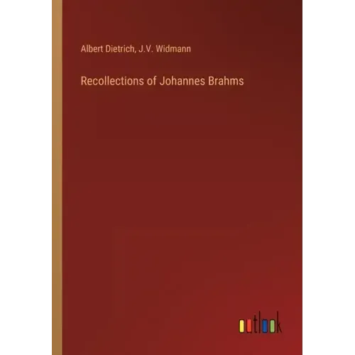 Recollections of Johannes Brahms