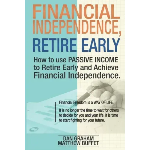 Financial Independence, Retire Early: Discover the Secret Path to Freedom, Wealth, and Free Life. I Will Teach You to Become Rich Through Financial In