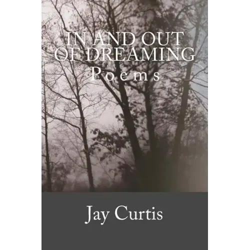 In and Out of Dreaming: Poems