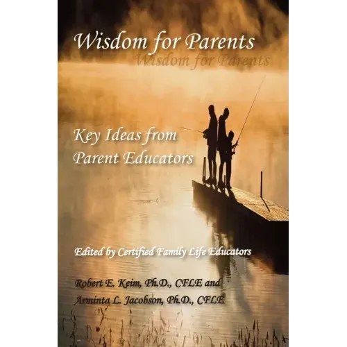 Wisdom for Parents: Key Ideas from Parent Educators