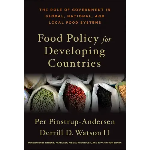 Food Policy for Developing Countries: The Role of Government in Global, National, and Local Food Systems