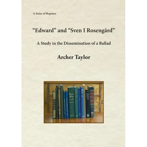 "Edward" and "Sven I Rosengård": A Study in the Dissemination of a Ballad
