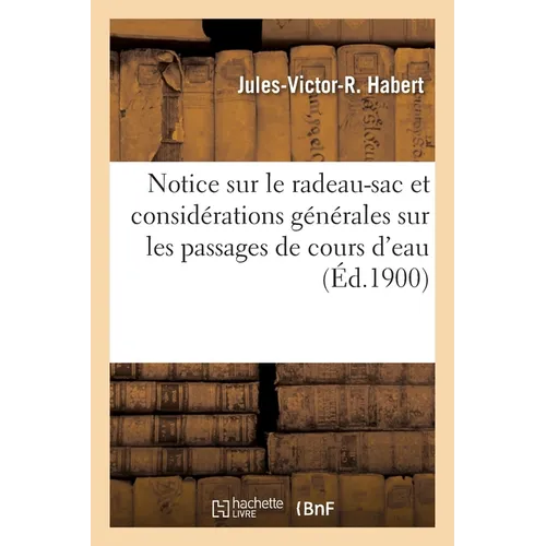 Notice sur le radeau-sac et considérations générales sur les passages de cours d'eau