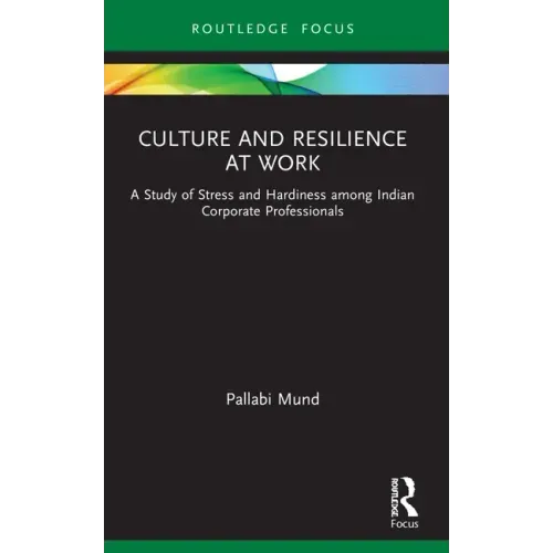 Culture and Resilience at Work: A Study of Stress and Hardiness among Indian Corporate Professionals