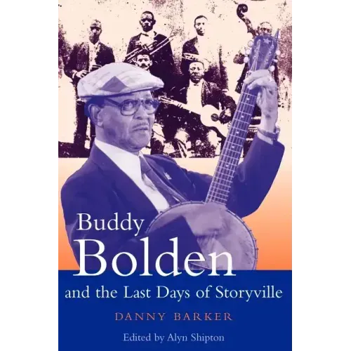 Buddy Bolden and the Last Days of Storyville