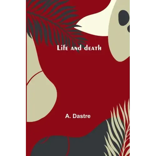 Life and death