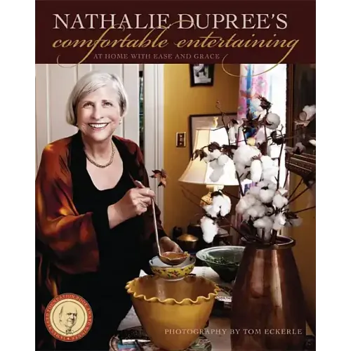 Nathalie Dupree's Comfortable Entertaining: At Home with Ease and Grace