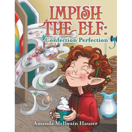 Impish the Elf: Confection Perfection