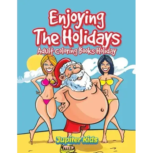 Enjoying The Holidays: Adult Coloring Books Holiday