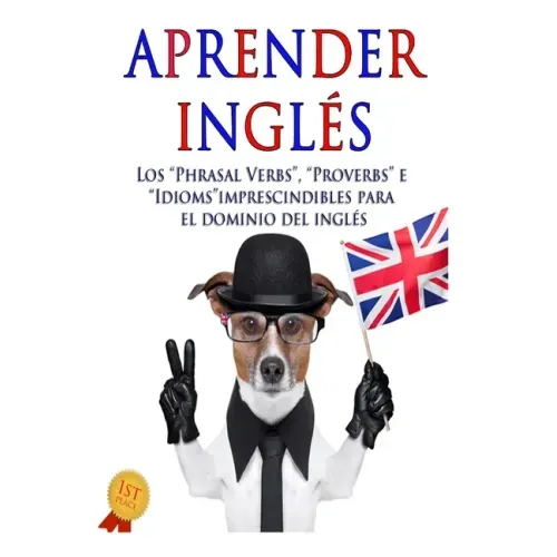 Aprender inglés: Los "Phrasal verbs", "Idioms" y "Proverbs" imprescindibles para el dominio del inglés