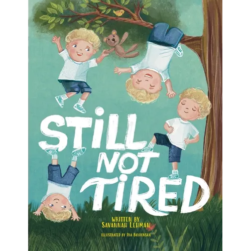 Still Not Tired
