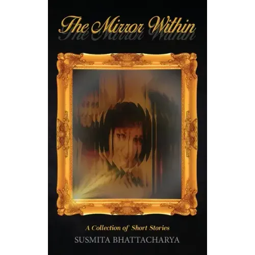 The Mirror Within - A Collection of Short Stories
