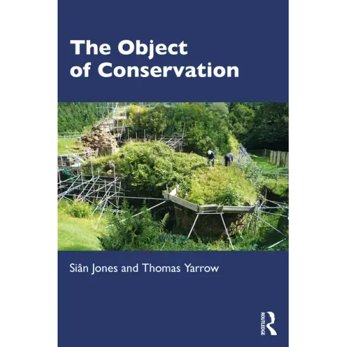 The Object of Conservation: An Ethnography of Heritage Practice