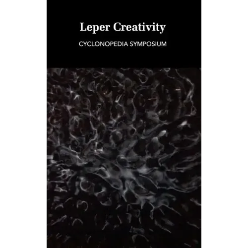 Leper Creativity: Cyclonopedia Symposium