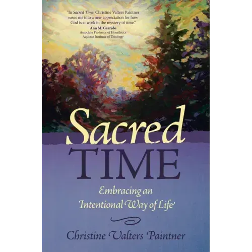 Sacred Time: Embracing an Intentional Way of Life
