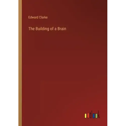 The Building of a Brain