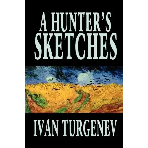 A Hunter's Sketches by Ivan Turgenev, Fiction, Classics, Literary, Short Stories