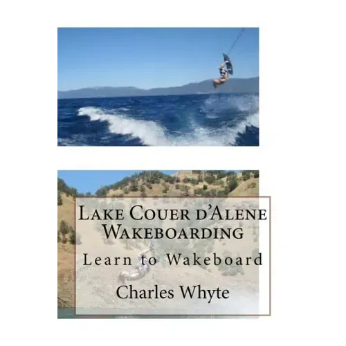 Lake Couer d'Alene Wakeboarding: Learn to Wakeboard