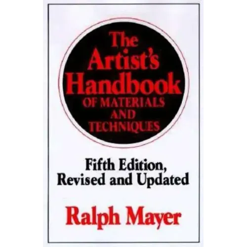 The Artist's Handbook of Materials and Techniques: Fifth Edition, Revised and Updated