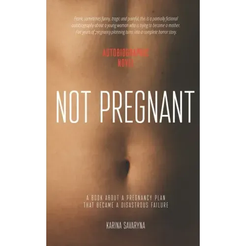 Not Pregnant: A book about a pregnancy plan that became a disastrous failure