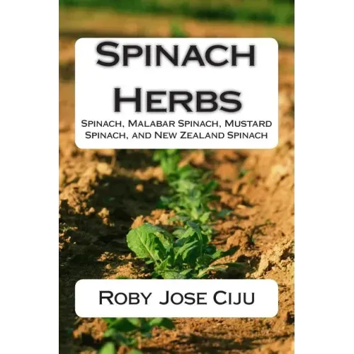 Spinach Herbs: Spinach, Malabar Spinach, Mustard Spinach, and New Zealand Spinach