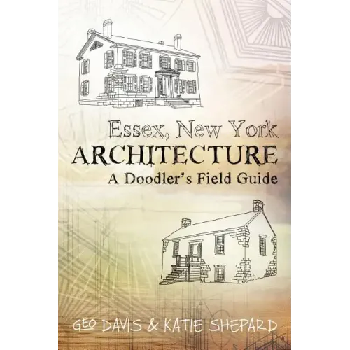 Essex, New York Architecture: A Doodler's Field Guide