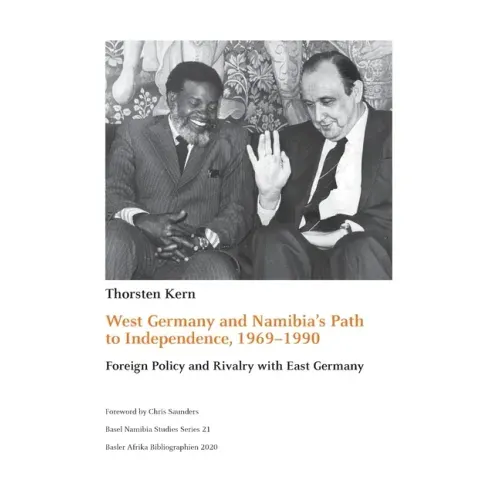 West Germany and Namibia's Path to Independence, 1969-1990: Foreign Policy and Rivalry with East Germany