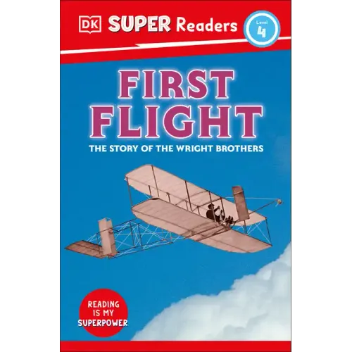 DK Super Readers Level 4 First Flight: The Story of the Wright Brothers