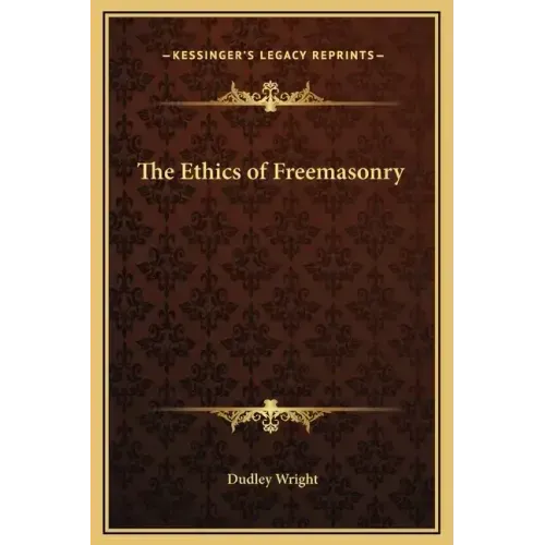 The Ethics of Freemasonry