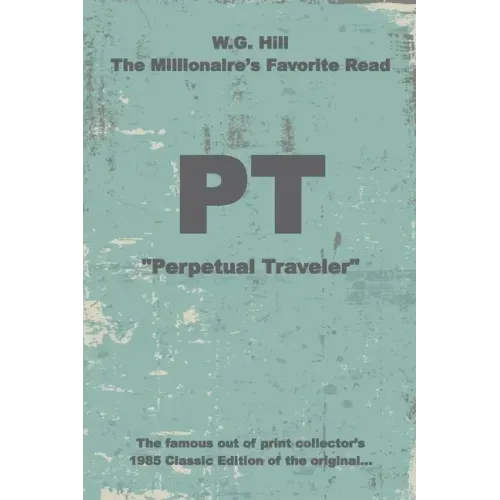 PT: "Perpetual Traveler" - Historic - W.G. Hill