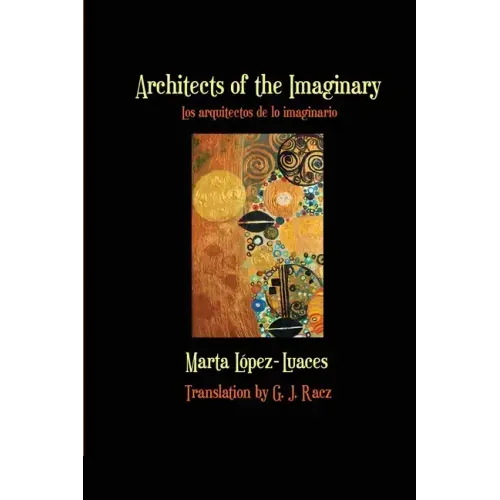 Architects of the Imaginary / Los arquitectos de lo imaginario