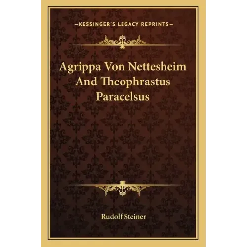 Agrippa Von Nettesheim and Theophrastus Paracelsus