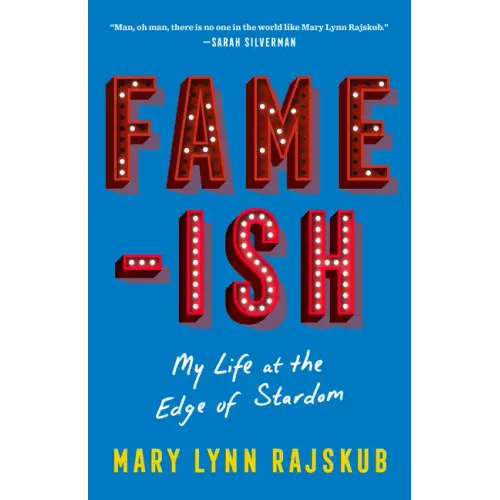 Fame-Ish: My Life at the Edge of Stardom