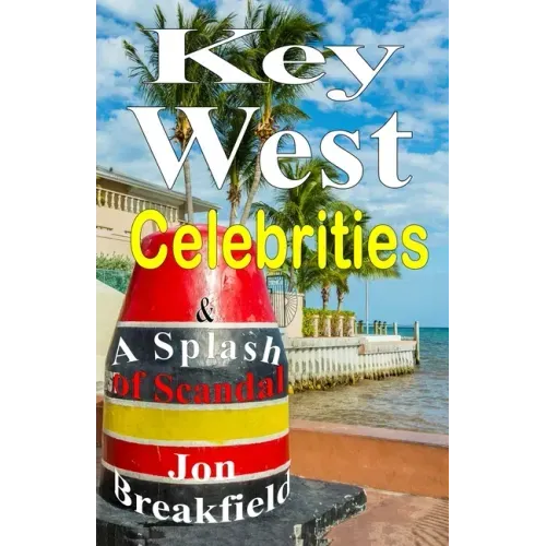 Key West Celebrities: & a Splash of Scandal