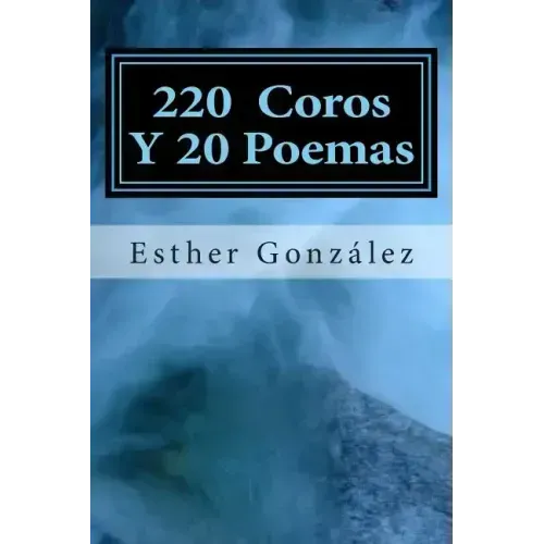 200 Coros Y 20 Poemas: Alabanza y Adoracion a Dios