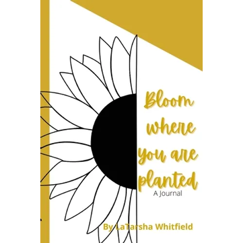 Bloom Where You Are Planted