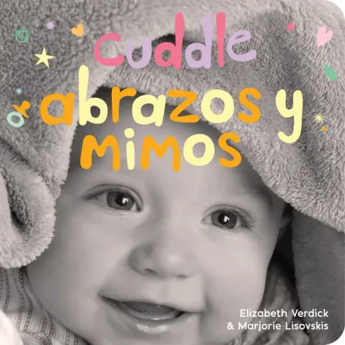 Cuddle / Abrazos Y Mimos: A Board Book about Snuggling/Un Libro de Cartón Sobre Afectos Y Sentimientos