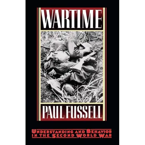 Wartime: Understanding and Behavior in the Second World War