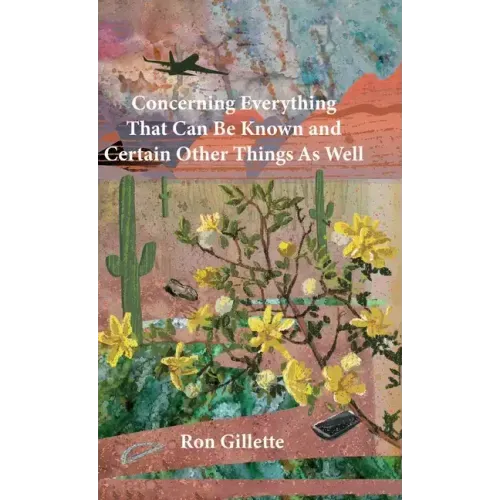 Concerning Everything That Can Be Known and Certain Other Things As Well