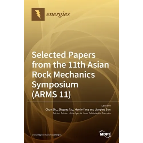 Selected Papers from the 11th Asian Rock Mechanics Symposium (ARMS 11)