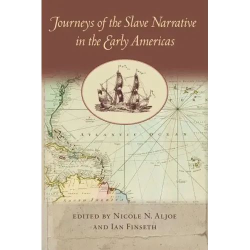 Journeys of the Slave Narrative in the Early Americas