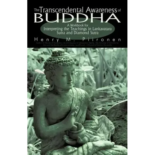 The Transcendental Awareness of Buddha: A Workbook for Interpreting the Teachings in Lankavatara Sutra and Diamond Sutra