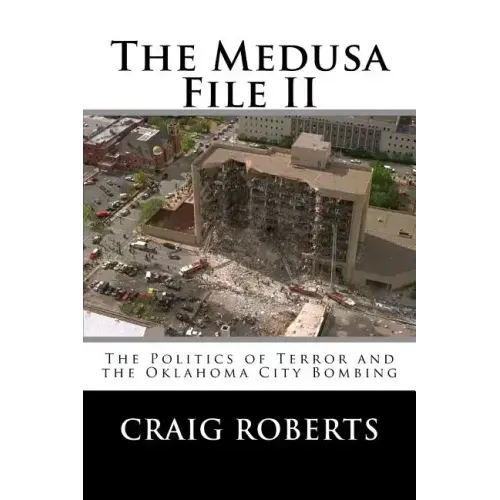 The Medusa File II: The Politics of Terror and the Oklahoma City Bombing