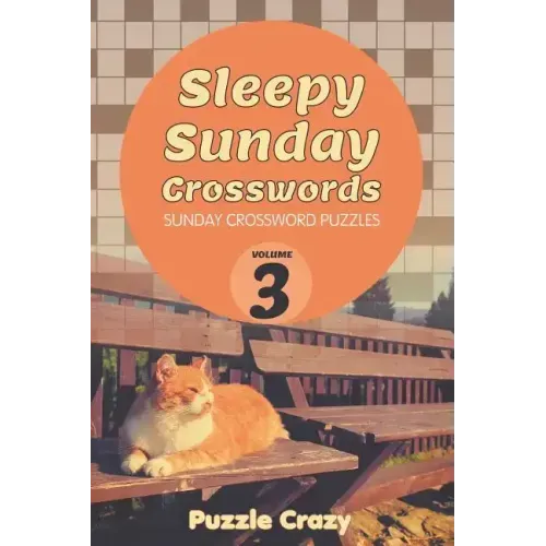 Sleepy Sunday Crosswords Volume 3: Sunday Crossword Puzzles