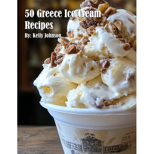 50 Greece Ice Cream Recipes