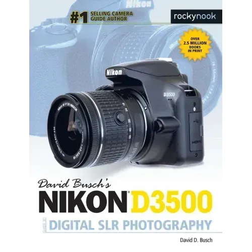 David Busch's Nikon D3500 Guide to Digital Slr Photography
