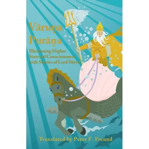 Varuna Purana: Illustrating Higher States of Consciousness with Stories of Lord Shiva