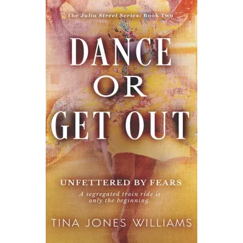 Dance or Get Out: The Julia Street Series Book 2